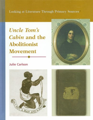 Uncle Tom's Cabin and the Abolitionist Movement (Looking at Literature Through Primary Sources) - Click to Buy