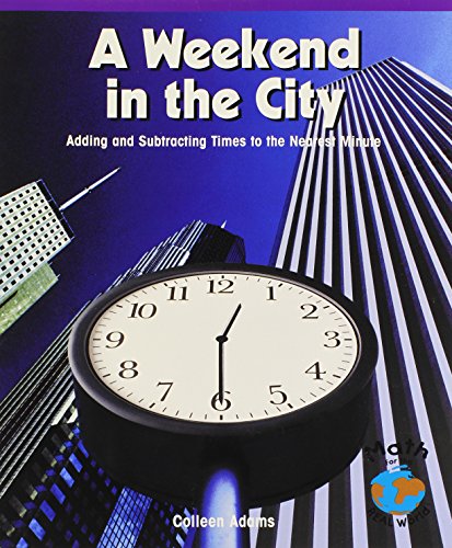 A Weekend in the City: Adding and Subtracting Times to the Nearest Minute - Click to Buy