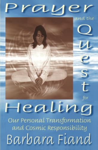 Prayer and the Quest for Healing: Our Personal Transformation and Cosmic Responsibility - Click to Buy