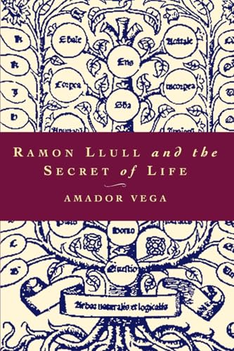 Ramon Llull and the Secret of Life: An Introduction to the Philosophy of the Human Person - Click to Buy