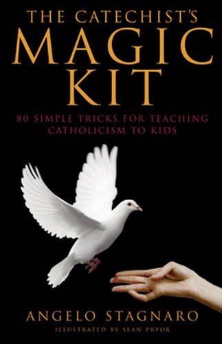 The Catechist's Magic Kit: 80 Simple Tricks for Teaching Catholicism to Kids - Click to Buy