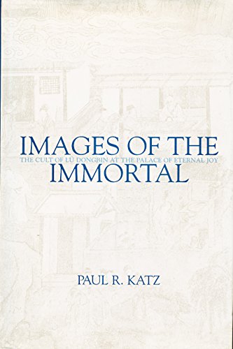 Images of the Immortal: The Cult of Lu Dongbin at the Palace of Eternal Joy - Click to Buy