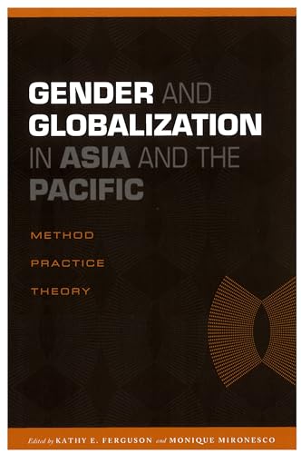 Gender and Globalization in Asia and the Pacific: Method, Practice, Theory - Click to Buy