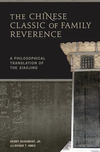 The Chinese Classic of Family Reverence: A Philosophical Translation of the Xiaojing - Click to Buy