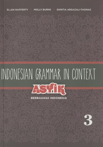 Indonesian Grammar in Context: Asyik Berbahasa Indonesia, Volume 3 - Click to Buy