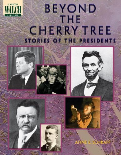 Beyond The Cherry Tree: Stories Of The Presidents:grades 7-9 - Click to Buy