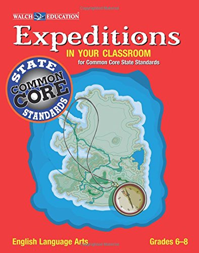Expeditions in Your Classroom: English Language Arts for Common Core State Standards, Grades 6-8 - Click to Buy