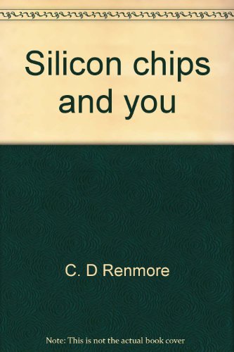 Silicon Chips and You: The Magical Mineral in Your Telephone, Calculator, Toys, Automobile, Hospital, Air Conditioning, Factory, Furnace, Sewing mach - Click to Buy