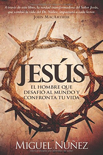 Jesús el hombre que desafió al mundo y confronta tu vida (Spanish Edition) - Click to Buy