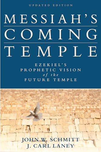 Messiah's Coming Temple: Ezekiel's Prophetic Vision of the Future Temple - Click to Buy