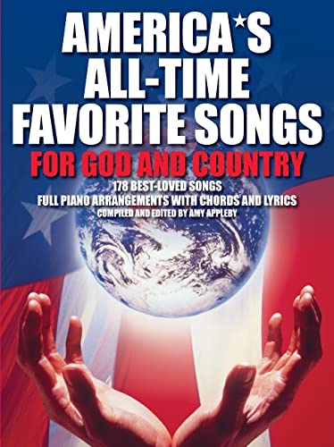 Americas All-Time Favorite Songs for God and Country: 178 Best-loved Songs Full Piano Arrangemens With Chords and Lyrics - Click to Buy