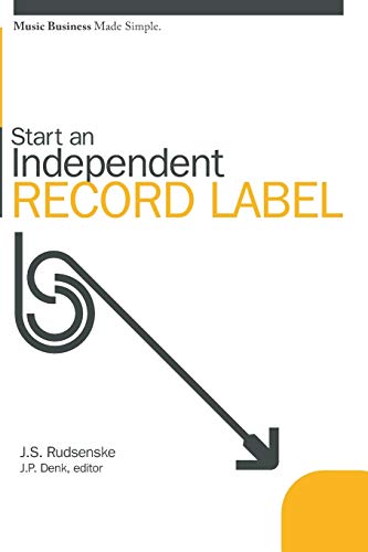 Start an Independent Record Label: Music Business Made Simple - Click to Buy