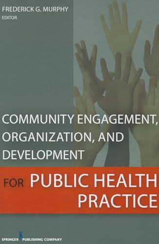 Community Engagement, Organization, and Development for Public Health Practice - Click to Buy