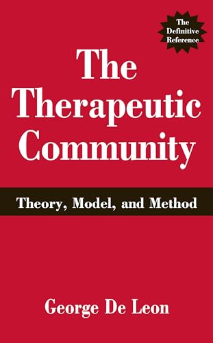 The Therapeutic Community: Theory, Model, and Method - Click to Buy