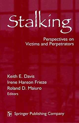Stalking: Perspectives on Victims and Perpetrators - Click to Buy