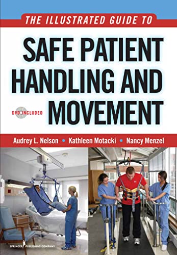 The Illustrated Guide to Safe Patient Handling and Movement (Nelson, The Illustrated Guide to Safe Patient Handling and Movement) - Click to Buy