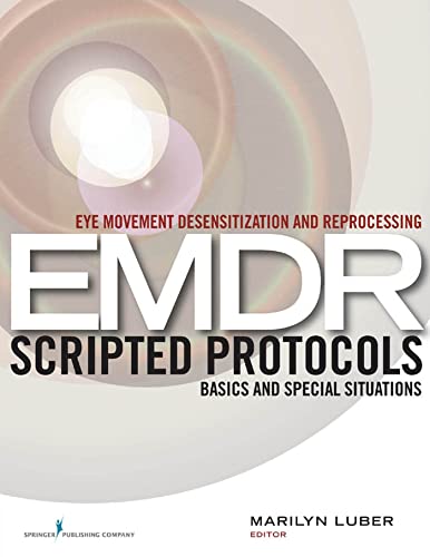 Eye Movement Desensitization and Reprocessing (EMDR) Scripted Protocols: Basics and Special Situations (1st Edition, Paperback) – Highly Rated EMDR Book