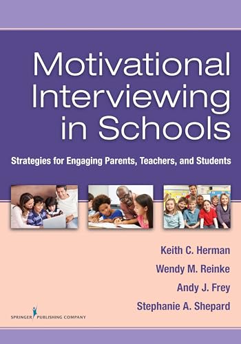Motivational Interviewing in Schools: Strategies for Engaging Parents, Teachers, and Students - Click to Buy