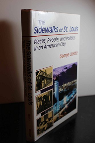 The Sidewalks of St. Louis: Places, People, and Politics in an American City (Volume 1) - Click to Buy