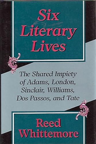 Six Literary Lives: The Shared Impiety of Adams, London, Sinclair, Williams, DOS Passos, and Tate - Click to Buy