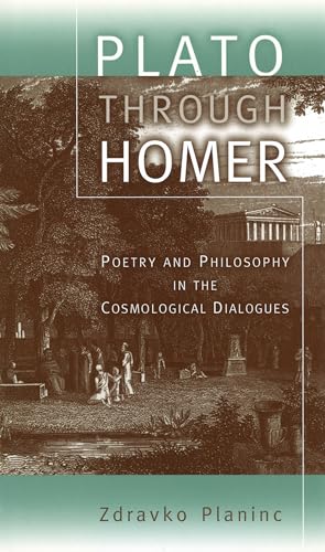 Plato through Homer: Poetry and Philosophy in the Cosmological Dialogues (Volume 1) - Click to Buy