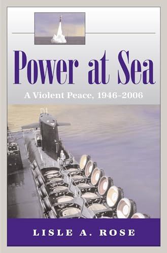 Power at Sea, Volume 3: A Violent Peace, 1946-2006 (Volume 3) - Click to Buy
