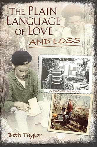 The Plain Language of Love and Loss: A Quaker Memoir (Volume 1) - Click to Buy