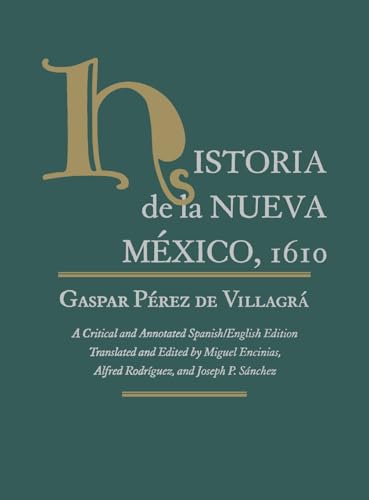 Historia de la Nueva Mexico, 1610: A Critical and Annotated Spanish/English Edition - Click to Buy