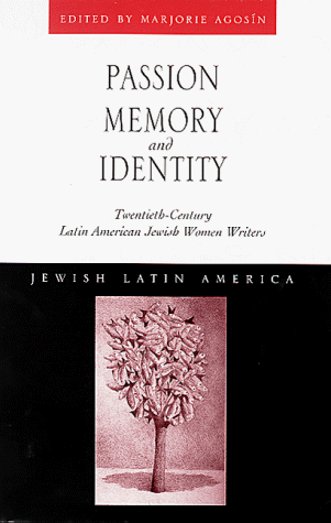 Passion, Memory and Identity: Twentieth-Century Latin American Jewish Women Writers (Jewish Latin America Series) - Click to Buy