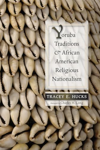 Yoruba Traditions and African American Religious Nationalism (Religions of the Americas Series) - Click to Buy