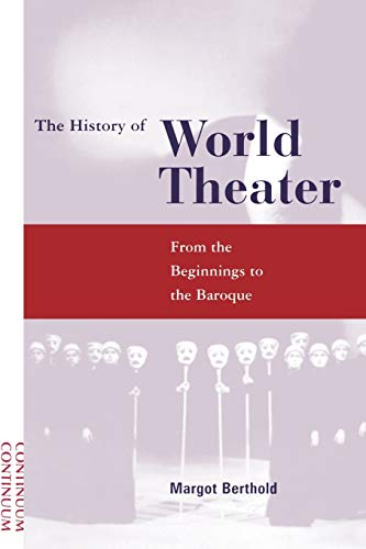 History of World Theater: From the Beginnings to the Baroque - Click to Buy