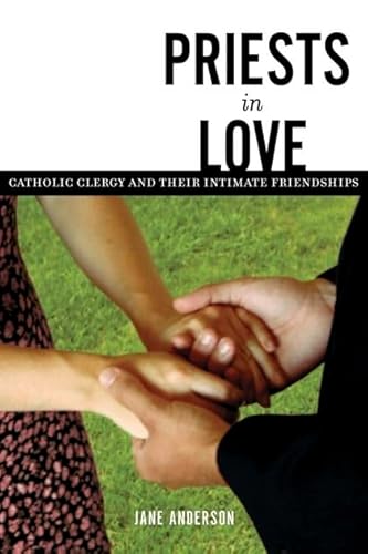 Priests in Love: Roman Catholic Clergy and Their Intimate Relationships - Click to Buy