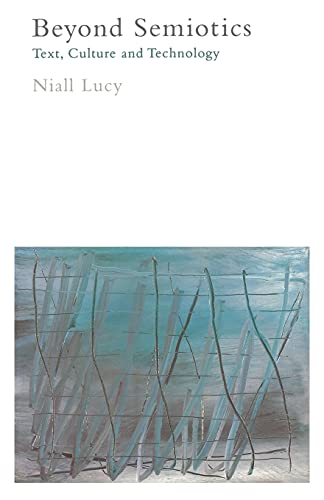 Beyond Semiotics: Text, Culture and Technology - Click to Buy
