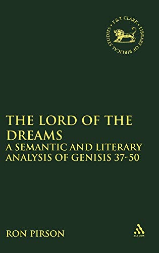 The Lord of the Dreams: A Semantic and Literary Analysis of Genisis 37-50 - Click to Buy