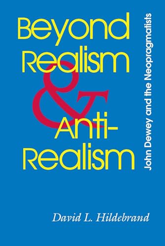 Beyond Realism and Antirealism: John Dewey and the Neopragmatists: A Captive's Tale (The Vanderbilt Library of American Philosophy) - Click to Buy