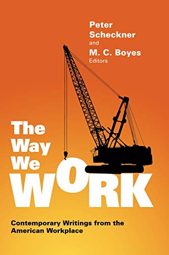 The Way We Work: Contemporary Writings from the American Workplace - Click to Buy