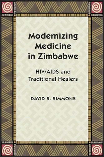 Modernizing Medicine in Zimbabwe: HIV/AIDS and Traditional Healers - Click to Buy