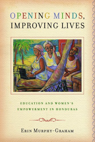 Opening Minds, Improving Lives: Education and Women's Empowerment in Honduras - Click to Buy