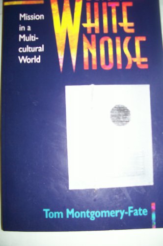 Beyond the White Noise: Mission in a Multicultural World - Click to Buy