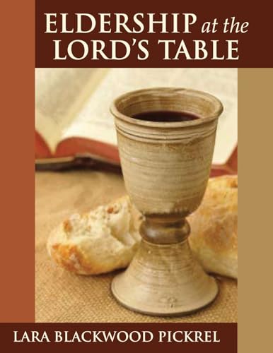 Eldership at the Lord's Table - Click to Buy