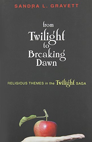 From Twilight to Breaking Dawn: Religious Themes in the Twilight Saga - Click to Buy