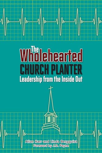 The Wholehearted Church Planter: Leadership from the Inside Out (Columbia Partnership Leadership) - Click to Buy
