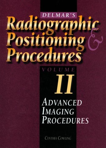Delmar's Radiographic Positioning & Procedures: Advanced Imaging Procedures - Click to Buy