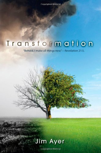 Transformation: Behold, I Make All Things New (REV. 21:5).