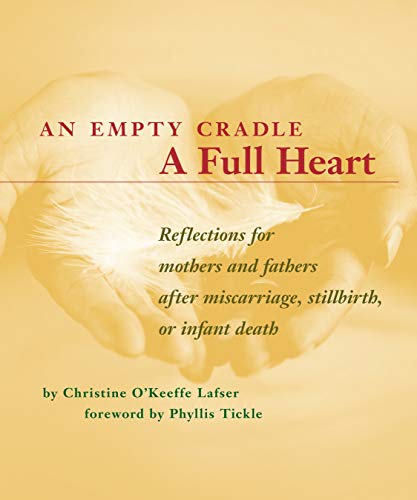 An Empty Cradle, a Full Heart: Reflections for Mothers and Fathers After Miscarriage, Stillbirth, or Infant Death - Click to Buy
