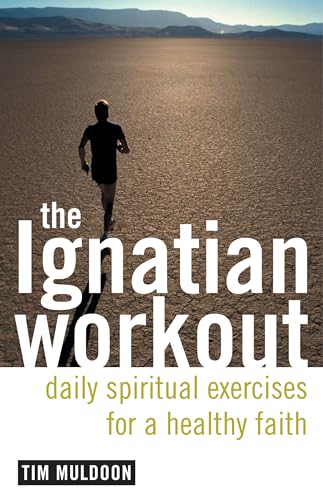 The Ignatian Workout: Daily Exercises for a Healthy Faith - Click to Buy