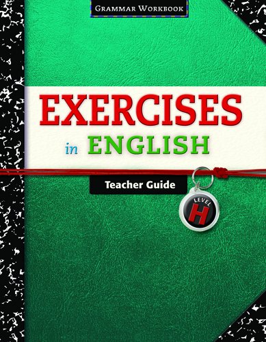 Exercises in English Level H Teacher Guide: Grammar Workbook (Exercises in English 2008) - Click to Buy