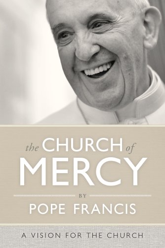 The Church of Mercy: A Vision for the Church - Click to Buy
