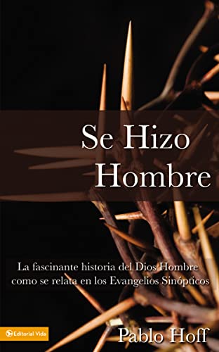 Se hizo hombre: La fascínate historia del Dios hombre como se relata en los evangelios sinópticos - Click to Buy