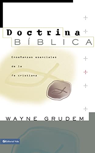Doctrina Bíblica: Ensenanzas esenciales de la fe cristiana